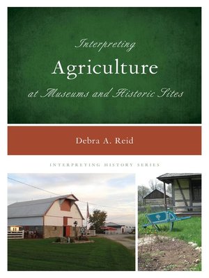 cover image of Interpreting Agriculture at Museums and Historic Sites